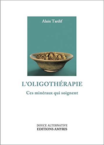 9782930353944: L'oligothrapie: Ces minraux qui soignent