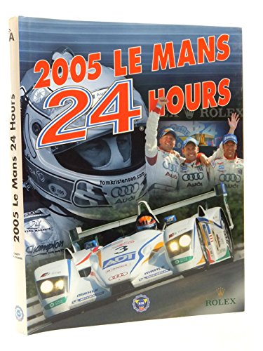 Stock image for 2005 Le Mans 24 Hours for sale by David's Bookshop, Letchworth BA