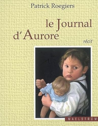 9782930355986: Le journal d'Aurore: Suivi de Petits arrangements familiaux