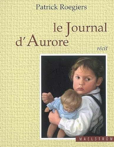 le journal d'aurore (9782930355986) by Roegiers Patrick