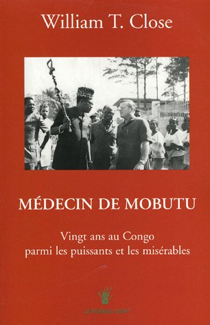 Stock image for Mdecin de Mobutu: Vingt ans au Congo parmi les puissants et les misrables for sale by Le Monde de Kamlia