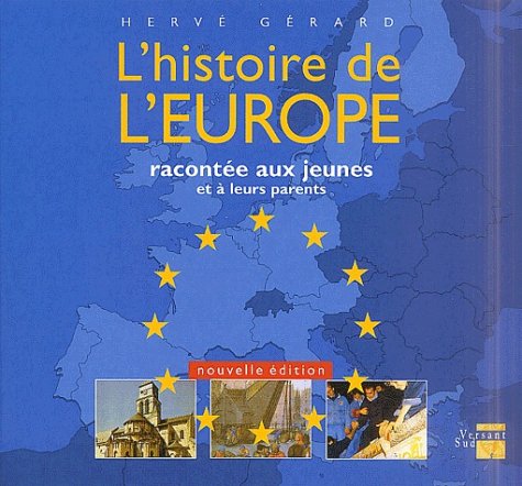 Beispielbild fr L'histoire de l'Europe raconte aux jeunes et  leurs parents zum Verkauf von Ammareal