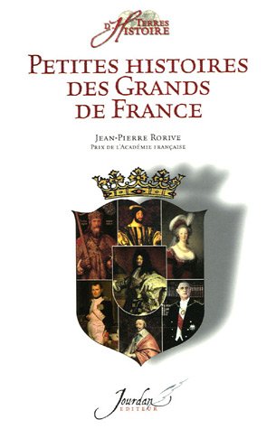 9782930359359: Petites histoires des Grands de France