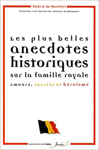 Beispielbild fr Les plus belles anecdotes historiques sur la famille royale : Amours, secrets et hrosme zum Verkauf von Ammareal