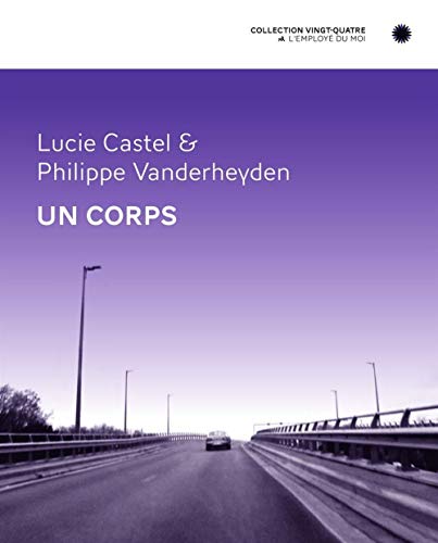 Stock image for Un corps [Broch] Castel, Lucie et Vanderheyden, Philippe for sale by BIBLIO-NET