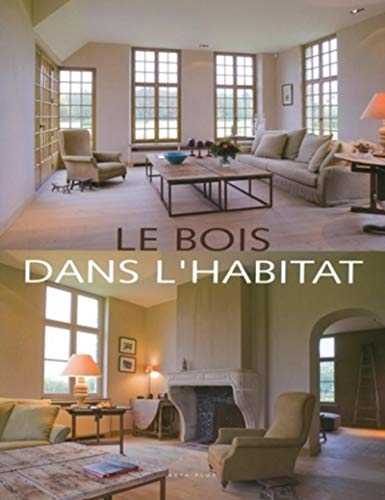 9782930367507: Le bois dans l'habitat