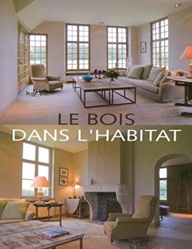 Stock image for Le bois dans l'habitat for sale by medimops