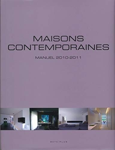 MAISONS CONTEMPORAINES. MANUEL 2010-2011 - OUVRAGE MULTILINGUE (0000) (9782930367668) by PAUWELS WIM