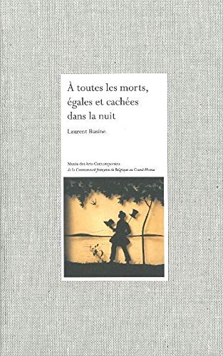 Beispielbild fr A Toutes les Morts,Egales et Cachees dans la Nuit [Reli] Busine, Laurent zum Verkauf von Au bon livre