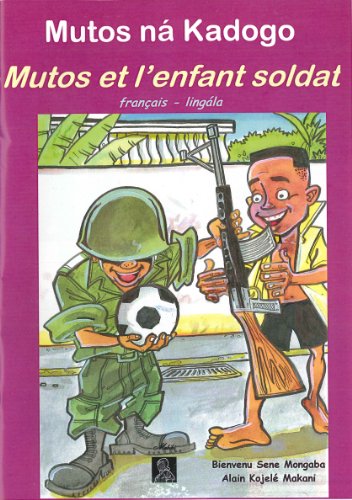 9782930369648: Lingala L'enfant soldat Kadogo et Mutos. Livre pour enfants franais lingala