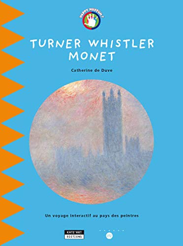 9782930382005: Turner Whistler Monet : Un voyage interactif au pays des peintres