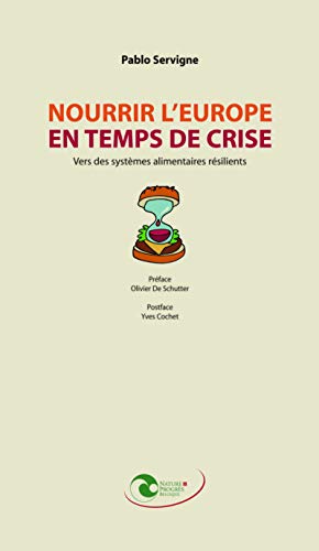 Beispielbild fr Nourrir l'Europe en temps de crise: Vers des systmes alimentaires rsilients zum Verkauf von Ammareal