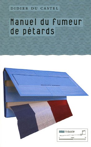 Beispielbild fr Le Manuel du fumeur de ptards zum Verkauf von Librairie Pic de la Mirandole