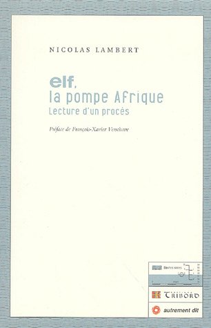 9782930390130: Elf, la pompe d'Afrique: Lecture d'un procs