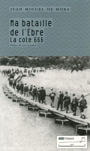 Beispielbild fr Ma bataille de l'Ebre : La cote 666 zum Verkauf von medimops