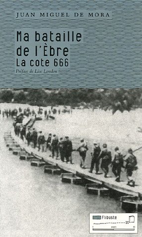 Stock image for Ma bataille de l'Ebre : La cote 666 for sale by medimops