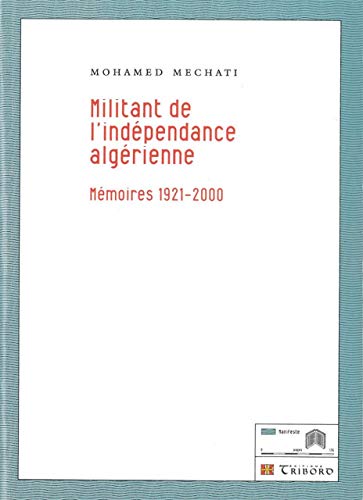 9782930390352: Militant de l'indpendance algrienne: Mmoires 1921-2000