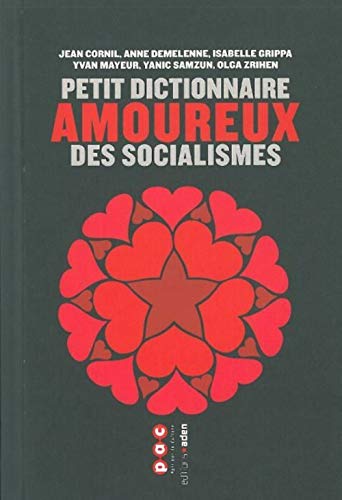 Beispielbild fr Petit dictionnaire amoureux des socialismes zum Verkauf von Ammareal