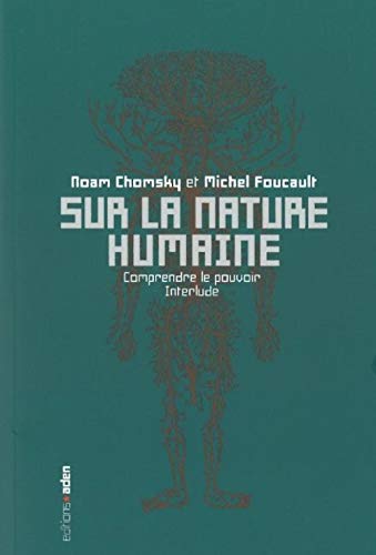 Sur la nature humaine: Comprendre le pouvoir - Interlude (9782930402178) by Chomsky, Noam; Foucault, Michel