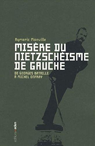 Beispielbild fr Misre du nietzschisme de gauche : De Georges Bataille  Michel Onfray zum Verkauf von medimops