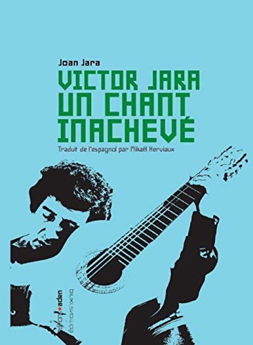 Victor Jara, un chant inachevÃ© (9782930402499) by Jara, Joan