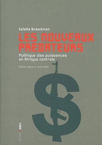 Beispielbild fr Les nouveaux prdateurs: Politique des puissances en Afrique centrale zum Verkauf von Ammareal