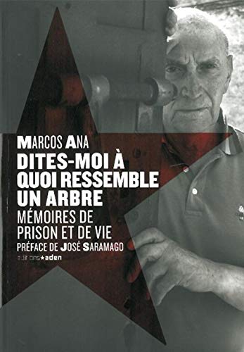 Dites-moi Ã  quoi ressemble un arbre: MÃ©moires de prison et de vie (9782930402987) by Ana, Marcos