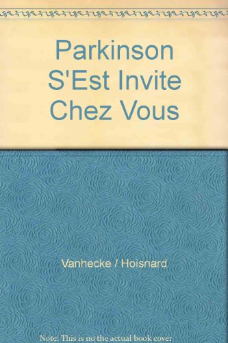 Stock image for Parkinson s'est invit chez nous (rcit); suivi d'une note de synthse sur la maladie de Parkinson, par le professeur Alain Maertens de Noordhout. Collection : Isis. for sale by AUSONE