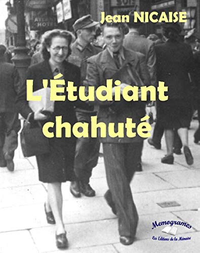 Stock image for L'tudiant chahut, prgrinations d'un tudiant de l'ULB durant la Seconde Guerre mondiale. Collection Horus. for sale by AUSONE