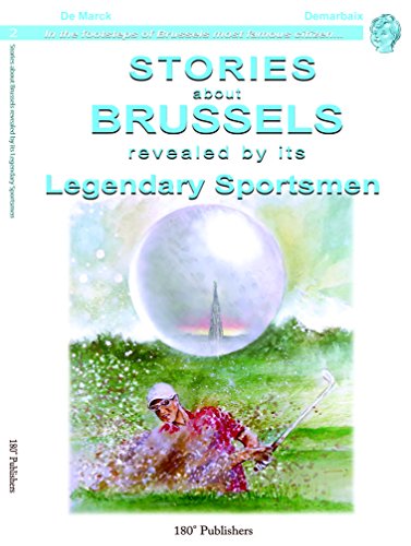 Stock image for Stories about Brussels revealed by its Legendary Sportsmen for sale by Le Monde de Kamlia