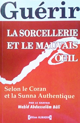 Beispielbild fr Gurir la sorcellerie et le mauvais oeil selon le coran et la sunna authentique zum Verkauf von medimops