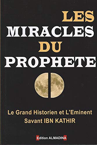 Beispielbild fr Les Miracles Du Prophte D'ibn Kathir zum Verkauf von RECYCLIVRE