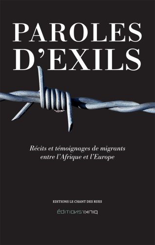 9782930438023: Paroles d'Exils. Recits et Tmoignages de Migrants Entre l'Afrique et l'Europe