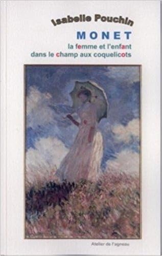 9782930440224: Monet, la femme et l'enfant dans le champ aux coquelicots