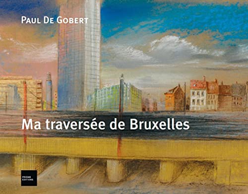 9782930451084: Ma traverse de Bruxelles et autres lieux