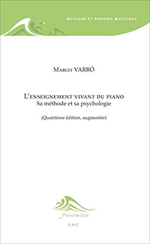 9782930481135: L'enseignement vivant du piano (4e dition): Sa mthode et sa psychologie (French Edition)