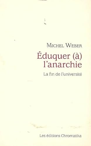 9782930517032: EDUQUER A L'ANARCHIE ESSAI SUR LES CONSEQUENCES DE LA PRAXIS