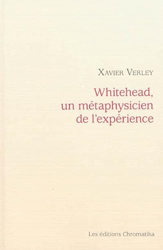 Beispielbild fr WHITEHEAD, UN METAPHYSICIEN DE L'EXPERIENCE zum Verkauf von Gallix