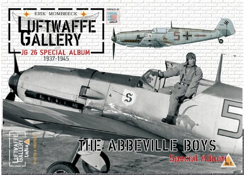 Luftwaffe Gallery- JG26 Special Album 1937-1945 (Luftwaffe Gallery, Volume 3) (9782930546070) by Eric Mombeek