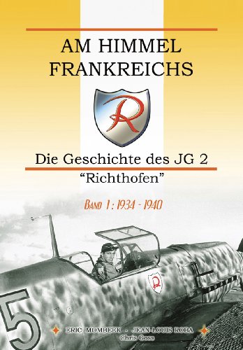 9782930546100: Am Himmel Frankreich - Die Geschichte des JG 2 "Richthofen" - Band 1 (1934 - 1940)