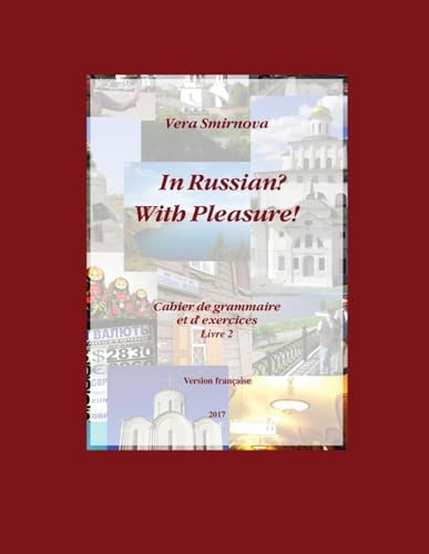 Imagen de archivo de In Russian? With Pleasure! - Cahier de grammaire et d'exercices - Livre 2- Fr version a la venta por Revaluation Books