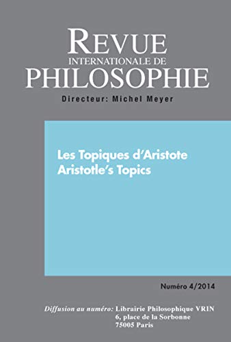 Beispielbild fr REVUE INTERNATIONALE DE PHILOSOPHIE 270 (4-2014) LES TOPIQUES D'ARISTOTE zum Verkauf von WorldofBooks