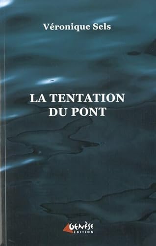 Beispielbild fr La tentation du pont zum Verkauf von medimops