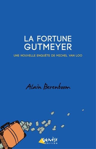 Beispielbild fr Une Enqute De Michel Van Loo, Dtective Priv. La Fortune Gutmeyer : Une Nouvelle Enqute De Michel zum Verkauf von RECYCLIVRE