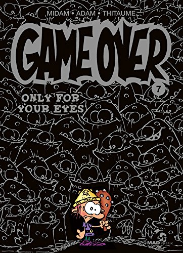 Stock image for Game Over - Tome 07: Only for Your Eyes for sale by ThriftBooks-Atlanta