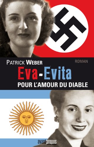 EVA-EVITA POUR L'AMOUR DU DIABLE (AVANT-PROPOS) (French Edition) (9782930627458) by Patrick Weber