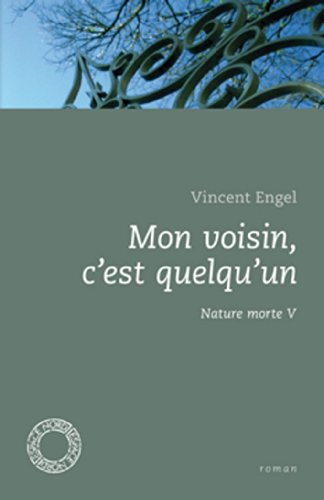 Beispielbild fr Mon voisin, c'est quelqu'un - Nature morte V zum Verkauf von medimops