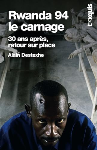 Stock image for Rwanda 94: le carnage: 30 ans aprs, retour sur place (French Edition) for sale by GF Books, Inc.