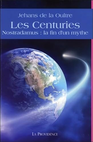 9782930678016: Les Centuries: Nostradamus : la fin d'un mythe
