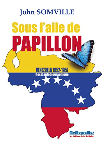 Stock image for Sous l'aile de Papillon : Venezuela 1952-1957 for sale by medimops